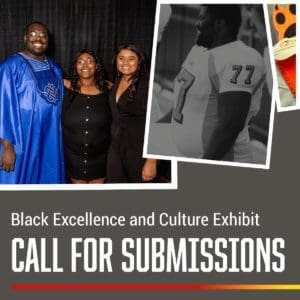 Black Excellence and Culture Exhibit Call for Submissions