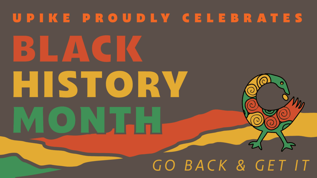 UPIKE proudly celebrates
Black History Month